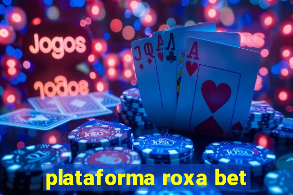 plataforma roxa bet